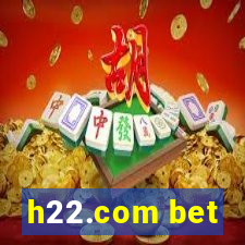 h22.com bet